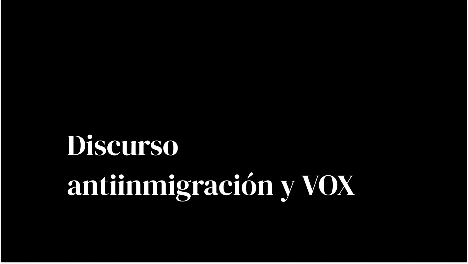 Por qué el discurso antiinmigración es el arma principal de la extrema derecha (VOX)